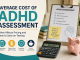 Average Cost of ADHD Assessment: What to Know Before Booking average cost of adhd assessment